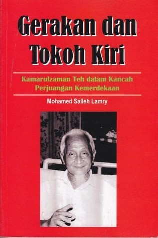 Gerakan dan Tokoh Kiri - Kamarulzaman Teh dalam Kancah Perjuangan Kemerdekaan
