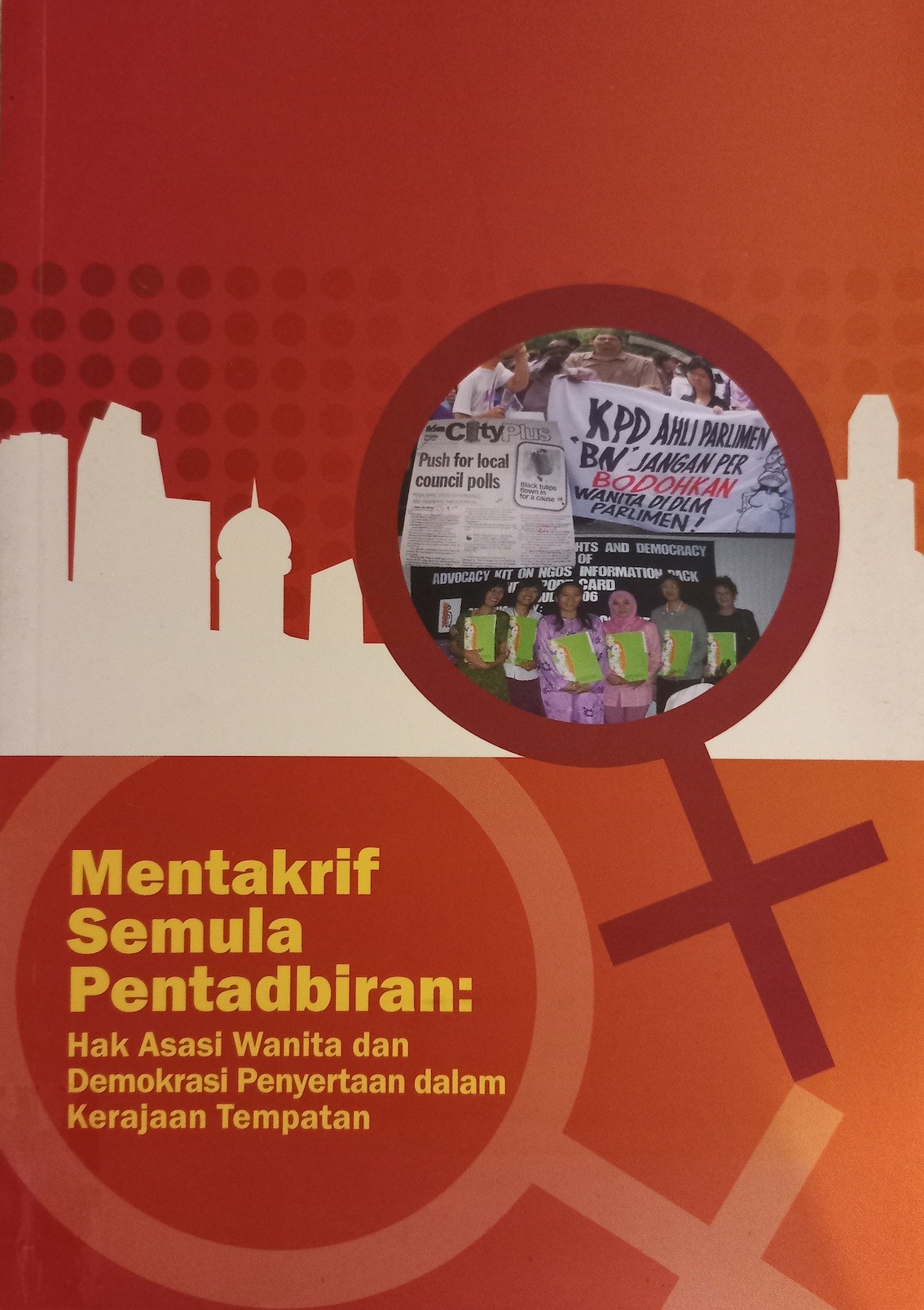 Mentakrif Semula Pentadbiran: Hak Asasi Wanita dan Demokrasi Penyertaan dalam Kerajaan Tempatan