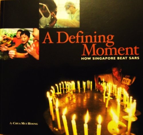 A Defining Moment How Singapore beat Sars
