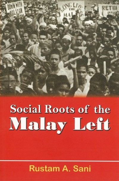 Social Roots of the Malay Left: An Analysis of the Kesatuan Melayu Muda