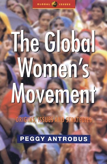 The Global Women's Movement: Origins, Issues and Strategies